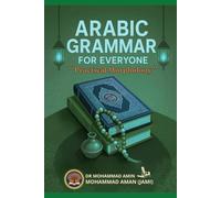 Arabic Grammar for everyone: Practical Morphology