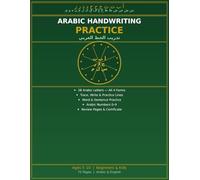Arabic Handwriting Practice: Learn to Write Arabic Letters, Words and Sentences - Ages 5 to 10