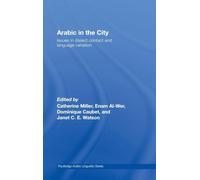 Arabic in the City: Issues in Dialect Contact and Language Variation (Routledge Arabic Linguistics Series)