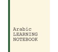 Arabic Learning Notebook: Vocabulary Notebook | Language Learning Journal | Short Daily Practice Pages