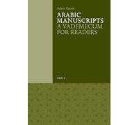 Arabic Manuscripts: A Vademecum for Readers: 98 (Arabic Manuscripts (3 vols))