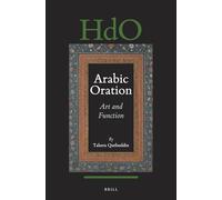 Arabic Oration: Art and Function: 131 (Handbook of Oriental Studies: Section 1; The Near and Middle East)