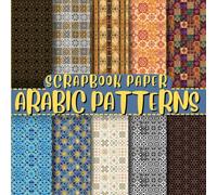 Arabic Patterns Scrapbook Paper: Double-Sided Decorative Craft Papers For Wrapping, Junk Journals & Mixed Media, Card Making And More