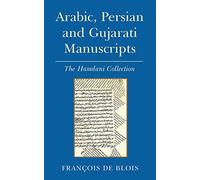 Arabic, Persian and Gujarati Manuscripts: The Hamdani Collection in the Library of the Institute of Ismaili Studies