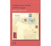 Arabic Prose Poetry in 1930s Egypt : Engaging a Forgotten Archive