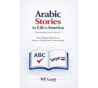 Arabic Stories for Life in America: Short Bilingual Stories to Improve Reading and Understanding: 5 (Arabic for Life in America)