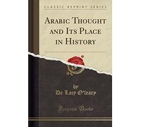 Arabic Thought and Its Place in History (Classic Reprint)