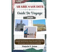 ARABIE SAOUDITE GUIDE DE VOYAGE: 81 choses amusantes et cool à faire, avecExpérience à essayer absolumenten Arabie saoudite et dans ses environs ... inoubliable (Jones l'aventurier (FR))