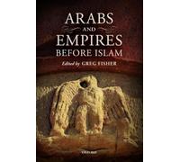 Arabs and Empires before Islam