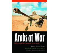 Arabs at War: Military Effectiveness, 1948-1991 (Studies in War, Society, and the Military)
