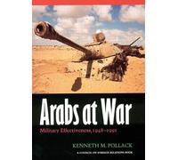 Arabs at War: Military Effectiveness, 1948-1991 (Studies in War, Society, and the Military)