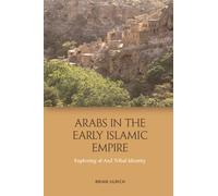 Arabs in the Early Islamic Empire : Exploring al-Azd Tribal Identity