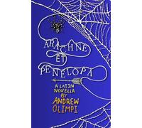 Arachne et Penelopa: A Latin Novella