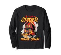 Arachnophobia If I See A Spider I Burn The House Down Long Sleeve T-Shirt