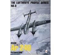 Arado Ar 240 (Luftwaffe Profile Series No. 8) (The Luftwaffe Profile Series, 8)