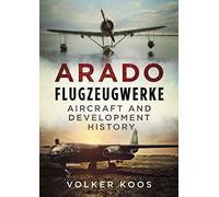 Arado Flugzeugwerke: Aircraft and Development History