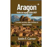 Aragon Guide de voyage 2026-2027