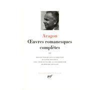Aragon : Oeuvres romanesques complètes, tome 3: Tome 3, Aurélien ; Les Communistes ; Il y avait eu de grands signes dans le ciel