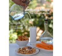 Arak and Mezze: The Taste of Lebanon
