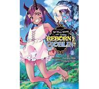 Tsukasa Araki – So What's Wrong with Getting Reborn as a Goblin?, Vol. 2