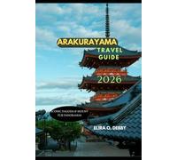 ARAKURAYAMA TRAVEL GUIDE 2026: Iconic Pagoda & Mount Fuji Panoramas (The Wanderlust Collection)