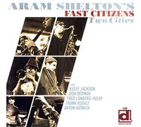 Aram Shelton Fast Citizens - Two Cities