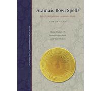 Aramaic Bowl Spells: Jewish Babylonian Aramaic Bowls Volume Two: 10 (Magical and Religious Literature of Late Antiquity)