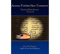 Aramaic Peshitta New Testament Vertical Interlinear Volume II by Janet M Magiera (2009-02-09)