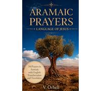 Aramaic Prayers: Language of Jesus (Ancient Prayers)
