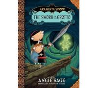 Araminta Spook: The Sword in the Grotto