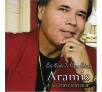 Aramis Y Su Trio Cielo Mar - Esta Noche Te Voy a Estrenar