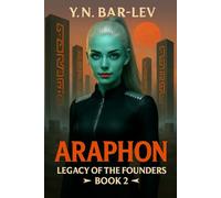Araphon: A Thrilling Space Opera of Alien Labs and Galactic Peril (Legacy of the Founders)
