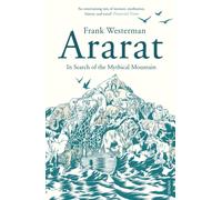 Ararat : In Search of the Mythical Mountain