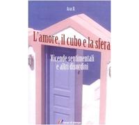 Aras, B: L'amore, il cubo e la sfera