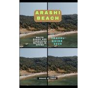ARASHI BEACH TRAVEL GUIDE 2026: White Sands and Turquoise Waters in Aruba (Trailblazers 2025: The Ultimate Guide to Next-Level Travel)