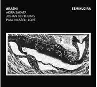 ARASHI (Sakata/Berthling/Nilssen-Love) - Semikujira