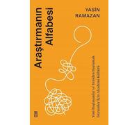 Araştırmanın Alfabesi: Yeni Başlayanlar ve Yeniden Başlamak İsteyenler İçin Akademi Kültürü