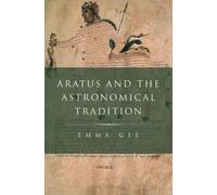 Aratus and the Astronomical Tradition by Emma Gee - 9780199781683
