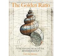 Rafael Araujo – The Golden Ratio: The Divine Beauty of Mathematics