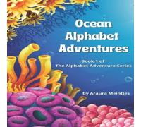 Araura Meintjes Ocean Alphabet Adventures: The ABC's Under The Sea Paperback Book Araura Meintjes Multicolor