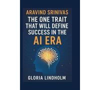 Aravind Srinivas: The One Trait That Will Define Success in the AI Era