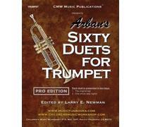 Arban's Sixty Duets for Trumpet: PRO EDITION: Each duet is presented in two keys - the original and one whole step higher (Professional Level Series)