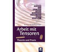 Arbeit mit Tensoren: Theorie und Praxis – Freya Verlag