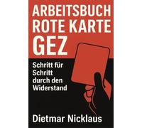 Arbeitsbuch Rote Karte GEZ: Schritt für Schritt durch den Widerstand