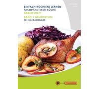 Arbeitsheft Fachpraktiker Kuche - Band 1: Grundstufe by Kettmann, Koch PB.
