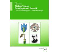 Arbeitsheft Gartner/-innen Grundlagen der Botan, Seipel, Seipel,.