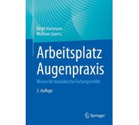 Arbeitsplatz Augenpraxis: Wissen f?r medizinische Fachangestellte by Birgit Hart
