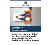 Arbeitsstress als „Killer“ der Leistungsfähigkeit von Mitarbeitern in tertiären Krankenhäusern