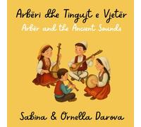 Arbëri dhe Tingujt e Vjetër: Arbër and the Ancient Sounds: 4 (Fije Trashëgimie)