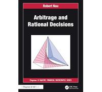 Arbitrage and Rational Decisions (Chapman and Hall/CRC Financial Mathematics Series)